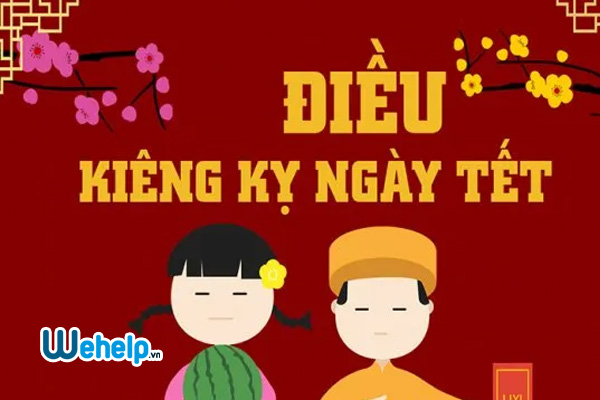 Những điều kiêng kỵ ngày Tết tuyệt đối không nên làm